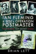 Kniha: Ian Fleming and SOE's Operation POSTMASTER (Brian Lett). Pen and Sword, 2019