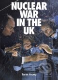 Kniha: Nuclear War In The UK (Taras Young). , 2019