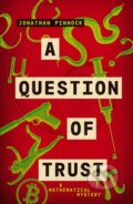 Kniha: A Question of Trust (Pinnock Jonathan). Farrago, 2019