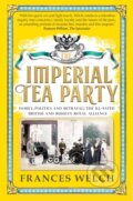 Kniha: The Imperial Tea Party (Frances Welch). Short Books, 2019
