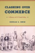 Kniha: Clashing Over Commerce (Douglas A. Irwin). University of Chicago, 2019