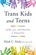 Kniha: Trans Kids and Teens (Elijah C. Nealy). WW Norton & Co, 2019