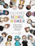 Kniha: Crochet Iconic Women (Carla Mitrani a Wonder Foundation). David and Charles, 2020