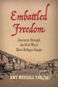 Kniha: Embattled Freedom (Amy Murrell Taylor). The University of North Carolina, 2020