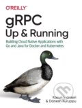 Kniha: gRPC: Up and Running (Danesh Kuruppu a Kasun Indrasiri). O'Reilly Media, 2020