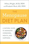 Kniha: Menopause Diet Plan (Elizabeth M. Ward M.S., R.D. a Hillary Wright). Rodale Press, 2020