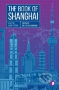 Kniha: The Book of Shanghai (Cai Jun, Jin Li, Xiao Bai, Xia Shang, Wang Zhanhei, Wang Anyi, Shen Dacheng, Pu Yuehui, Chen Qiufan a Chen Danyan). Comma, 2020
