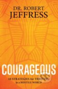 Kniha: Courageous (Dr. Robert Jeffress). Baker Books, 2021