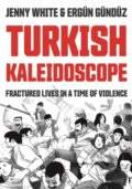 Kniha: Turkish Kaleidoscope (Jenny White). Princeton University Press, 2021