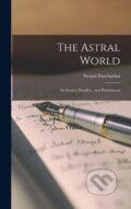 Kniha: The Astral World (Swami Panchadasi). Legare Street Press, 2021