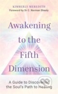 Kniha: Awakening to the Fifth Dimension (Kimberly Meredith). Hay House, 2021