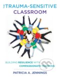 Kniha: The Trauma-Sensitive Classroom (Patricia A. Jennings). WW Norton & Co, 2018