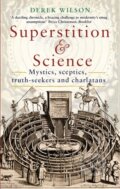Kniha: Superstition and Science (Mr Derek Wilson). Robinson, 2019