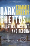 Kniha: Dark Ghettos (Tommie Shelby). Harvard University Press, 2018