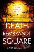 Kniha: A Death in Rembrandt Square (De Jager Anja). Constable, 2018
