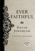 Kniha: Ever Faithful (Dr. David Jeremiah). Thomas Nelson Publishers, 2018