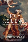 Kniha: Holy Resilience (David M. Carr). Yale University Press, 2018