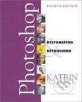Kniha: Adobe Photoshop Restoration & Retouching (Dennis Dunbar, Wayne Palmer a Katrin Eismann). , 2018