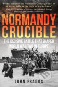 Kniha: Normandy Crucible (John Prados). Amberley Publishing, 2019