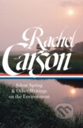 Kniha: Rachel Carson: Silent Spring & Other Environmental Writings (Rachel Carson). Library of America, 2018