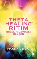 Kniha: Thetahealing Ritim - Ideal Kilonuza Ulasin (Vianna Stibal a Serap ?akir ?zcan). , 2018
