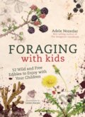 Kniha: Foraging with Kids (Adele Nozedar). Duncan Baird, 2018