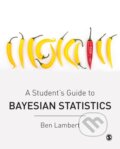 Kniha: A Student’s Guide to Bayesian Statistics (Ben Lambert). Sage Publications, 2018