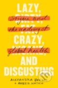 Kniha: Lazy, Crazy, and Disgusting (Alexandra Brewis a Amber Wutich). Johns Hopkins University, 2020