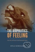 Kniha: The Biopolitics of Feeling (Kyla Schuller). Duke University, 2017