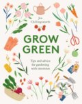 Kniha: Grow Green (Jen Chillingsworth). Quadrille, 2021