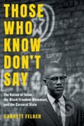 Kniha: Those Who Know Don't Say (Garrett Felber). The University of North Carolina, 2020