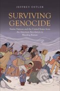 Kniha: Surviving Genocide (Jeffrey Ostler). Yale University Press, 2020