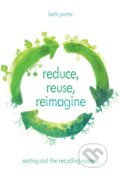 Kniha: Reduce, Reuse, Reimagine (Beth Porter). Rowman & Littlefield, 2018