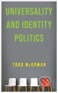 Kniha: Universality and Identity Politics (Todd Mcgowan). Columbia University Press, 2020