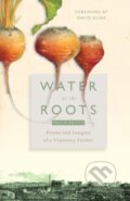 Kniha: Water at the Roots (Philip Britts a Jennifer Harries). Plough Publishing House, 2018