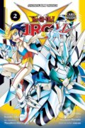 Kniha: Yu-Gi-Oh! Arc-V, Vol. 2 (Kazuki Takahashi, Studio Dice a Shin Yoshida). Viz Media, 2017