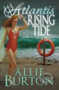 Kniha: Atlantis Rising Tide (Allie Burton). , 2018