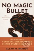 Kniha: No Magic Bullet (Allan M. Brandt). Oxford University Press, 2020