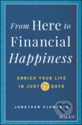 Kniha: From Here to Financial Happiness (Clements Jonathan). John Wiley & Sons, 2018