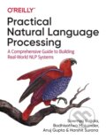 Kniha: Practical Natural Language Processing (Anuj Gupta, Sowmya Vajjala, Harshit Surana a Bodhisattwa Majumder). O'Reilly Media, 2020