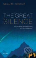 Kniha: The Great Silence (Milan M. Cirkovic). Oxford University Press, 2018