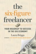 Kniha: The Six-Figure Freelancer (Briggs Pennington). Entrepreneur, 2020