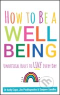 Kniha: How to Be a Well Being (Andy Cope, Sanjeev Sandhu a James Pouliopoulos). Capstone, 2020