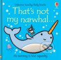 Kniha: That's not my narwhal. (Fiona Watt). Usborne, 2020