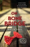 Kniha: On Bone Bridge (Maria Hoey). , 2019