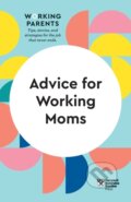 Kniha: Advice for Working Moms (HBR Working Parents Series) (Amy Jen Su, Sheryl G. Ziegler, Harvard Business Review, Francesca Gino a Daisy Dowling). Harvard Business Review Press, 2021