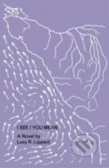 Kniha: I See / You Mean (Lucy Lippard). , 2021