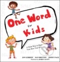 Kniha: One Word for Kids (Dan Britton, Jon Gordon a Jimmy Page). John Wiley & Sons, 2019