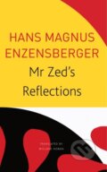 Kniha: Mr Zed’s Reflections (Hans Magnus Enzensberger). Seagull Books London Ltd, 2021