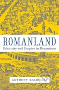 Kniha: Romanland (Anthony Kaldellis). Harvard University Press, 2019